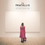 The Fratellis - Eyes Wide, Tongue Tied (Cooking Vinyl)