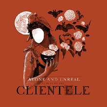 The Clientele - Alone And Unreal - The Best Of The Clientele (Pointy Records) 2
