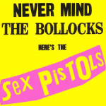 Diamonds and Rust: The Sex Pistols - Never Mind The Bollocks