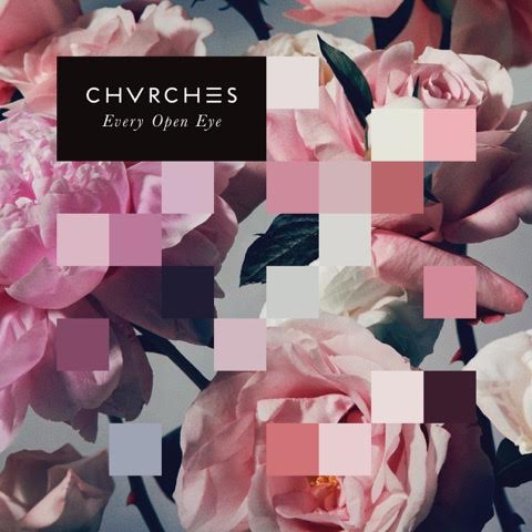 CHVRCHES - Every Open Eye (Virgin)