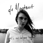 VIDEO PREMIERE: De Montevert - Let's Not Run Away Together