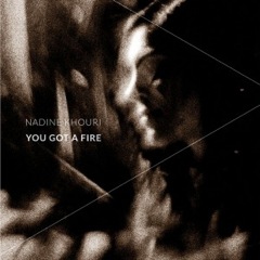 Track Of The Day #748: Nadine Khouri – 'You Got A Fire' [PREMIERE] 1