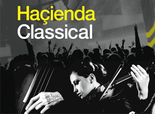 NEWS: Haçienda Classical set for next year's Sounds of the City shows