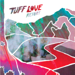 Tuff Love - Resort (Lost Map Records)