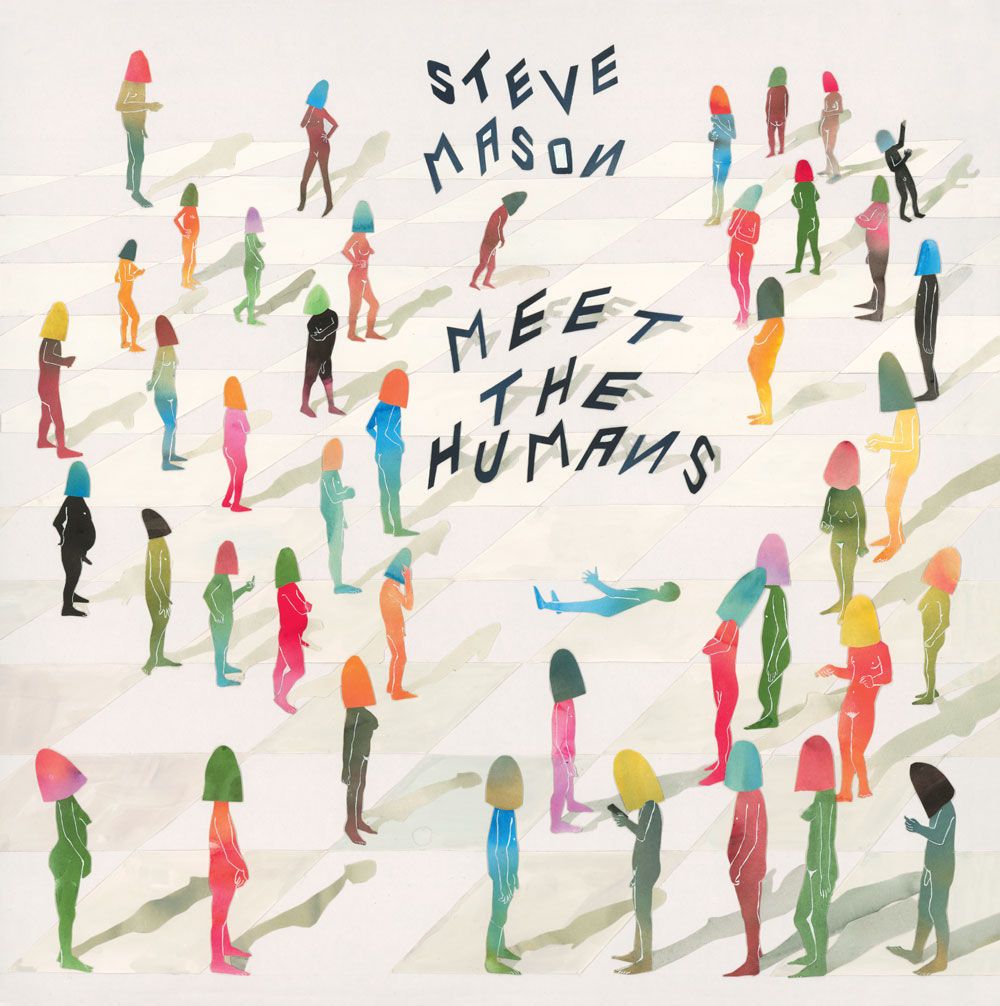 Steve Mason - Meet The Humans (Double Six)
