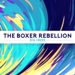 Track Of The Day #817 : The Boxer Rebellion - Big Ideas