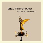 Bill Pritchard - Mother Town Hall (Tapete Records)