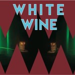 Track Of The Day #827 - White Wine - Where's My Line?