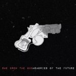 She Drew The Gun- Memories Of The Future (Skeleton Key Records)