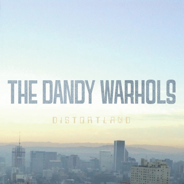 The Dandy Warhols - Distortland (Dine Alone Records)