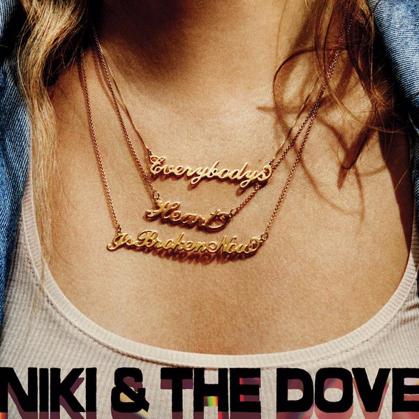 Niki and The Dove - Everybody's Heart Is Broken Now (Record Company TEN)