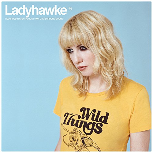 Ladyhawke - Wild Things (Absolute)