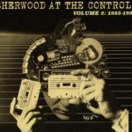 Various Artists - Sherwood At The Controls Volume 2: 1985-1990 (On-U Sound)
