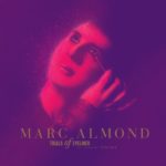 NEWS: Marc Almond to release 10 CD ‘Trials of Eyeliner’ anthology in October