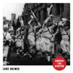 Luke Haines - Smash The System (Cherry Red Records)