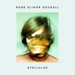 Rose Elinor Dougall - Stellular (Vermilion Records) 2