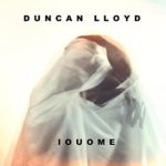 Duncan Lloyd - I O U O M E (Afternoon In Bed Records)