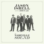 Jason Isbell & The 400 Unit - The Nashville Sound (Southeastern / Thirty Tigers)