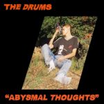 The Drums – Abysmal Thoughts (Anti- Records)