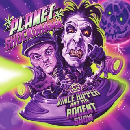 Vince Ripper And The Rodent Show – Planet Shockorama (Cherry Red Records)