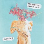 Sløtface - Try Not To Freak Out (Propeller Recordings) 2