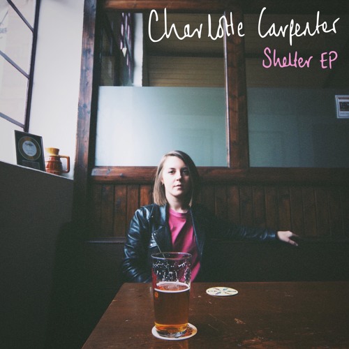 Charlotte Carpenter - Shelter EP (Let It Go Records)