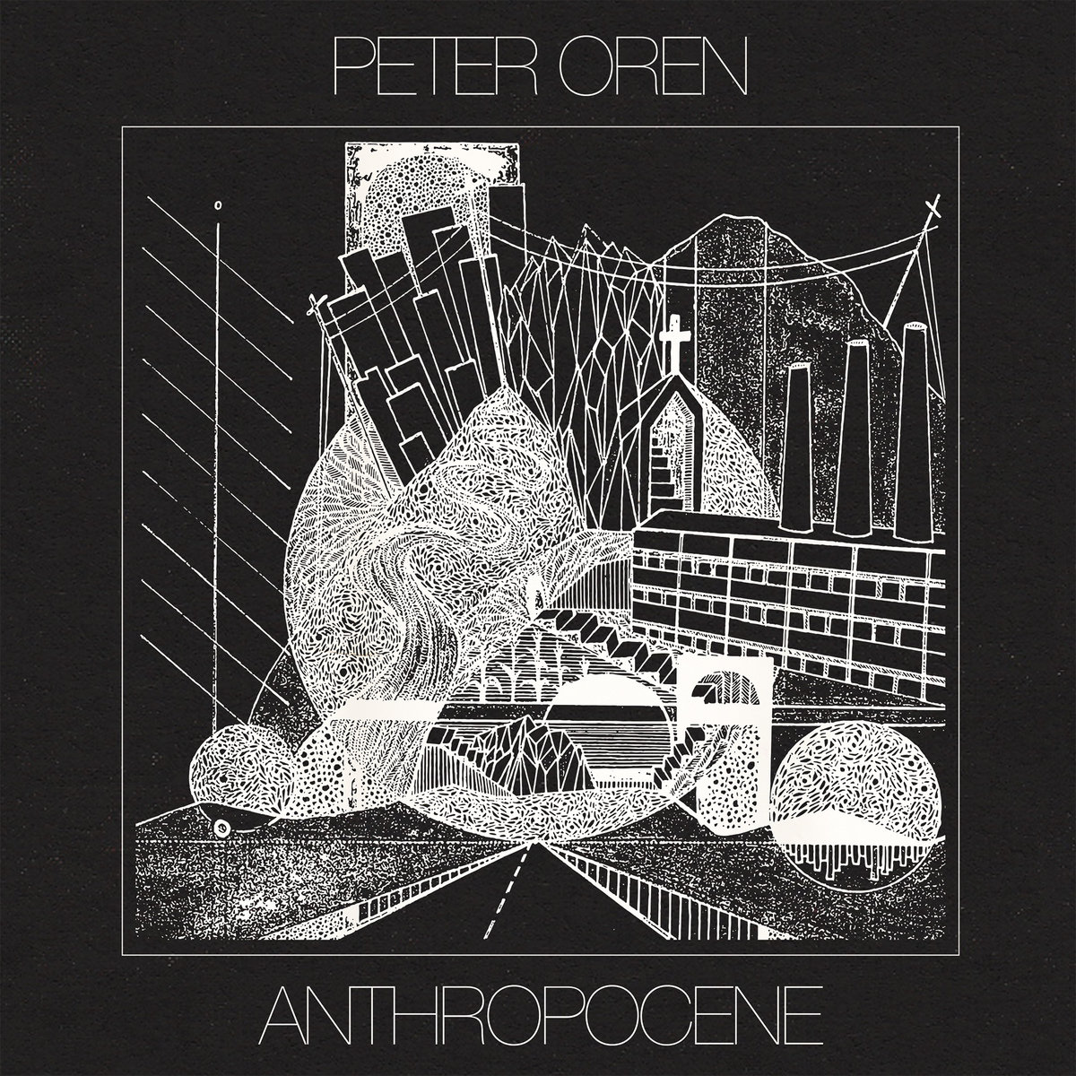 Peter Oren - Anthropocene (Western Vinyl)