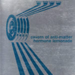 Cavern Of Anti-Matter – Hormone Lemonade (Duophonic)