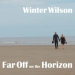 Winter Wilson - Far Off On The Horizon (Self released)