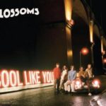 Blossoms - Cool Like You (Virgin EMI)