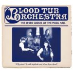 The Blood Tub Orchestra - The Seven Curses Of The Music Hall (Phono Erotic)