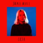 Snail Mail - Lush(Matador) 2