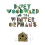 Davey Woodward and The Winter Orphans - Davey Woodward and The Winter Orphans (Tapete Records)