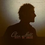 Chris Stills - Don't Be Afraid (Rive Gauche Music)