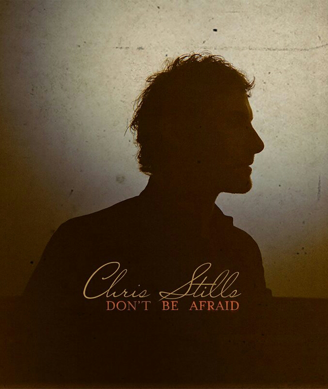 Chris Stills - Don't Be Afraid (Rive Gauche Music)