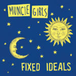 Muncie Girls - Fixed Ideals [Specialist Subject Records]
