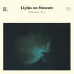 Lights On Moscow - Aorta Songs Pt 1 (Physical Education Recordings)