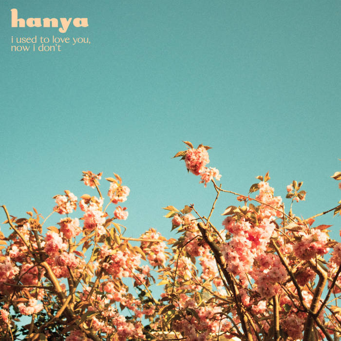Hanya - I Used To Love You, Now I Don't