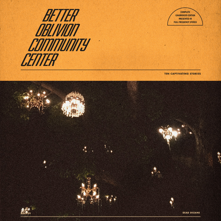 Better Oblivion Community Center - Better Oblivion Community Center (Dead Oceans)
