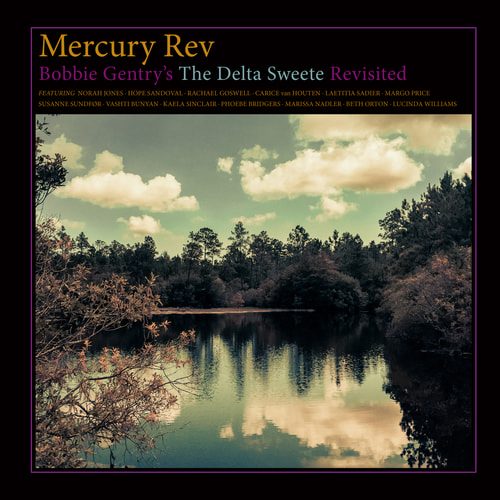 Mercury Rev - Bobbie Gentry's The Delta Sweete Revisited (Bella Union)
