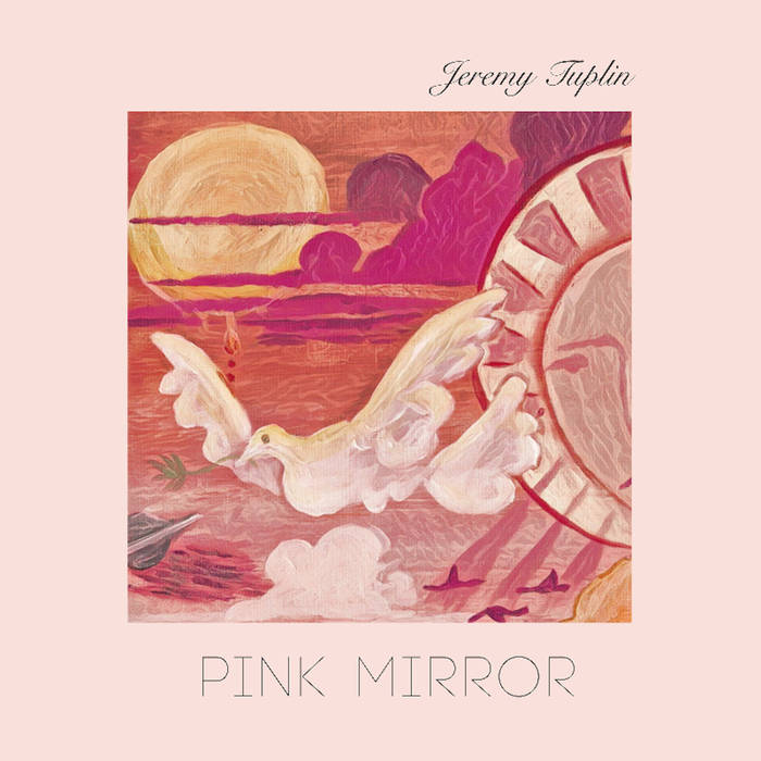 Jeremy Tuplin - Pink Mirror (Trapped Animal Records)