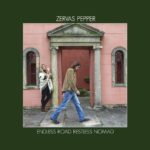 Zervas and Pepper - Endless Road Restless Nomad (Zerodeo/Universal)