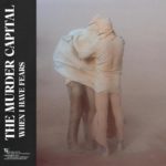 The Murder Capital – When I Have Fears (HUMAN SEASONS RECORDS)