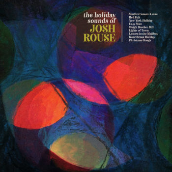 Josh Rouse - The Holiday Sounds Of Josh Rouse (Yep Roc Records)