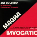 Jaz Coleman - with the St. Petersburg Philharmonic Orchestra -‘ ‘Magna Invocatio – a Gnostic mass for choir and orchestra inspired by the sublime music of Killing Joke’ (Spinefarm Records)