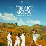 The Big Moon - Walking Like We Do (Fiction)