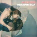 Alex Rex – Andromeda (Tin Angel Records)