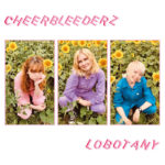 cheerbleederz - Lobotany (Alcopop!)