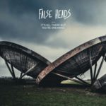 False Heads - It`s All There But You’re Dreaming