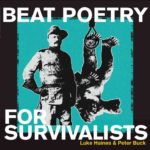 Luke Haines & Peter Buck – Beat Poetry For Survivalists (Cherry Red)